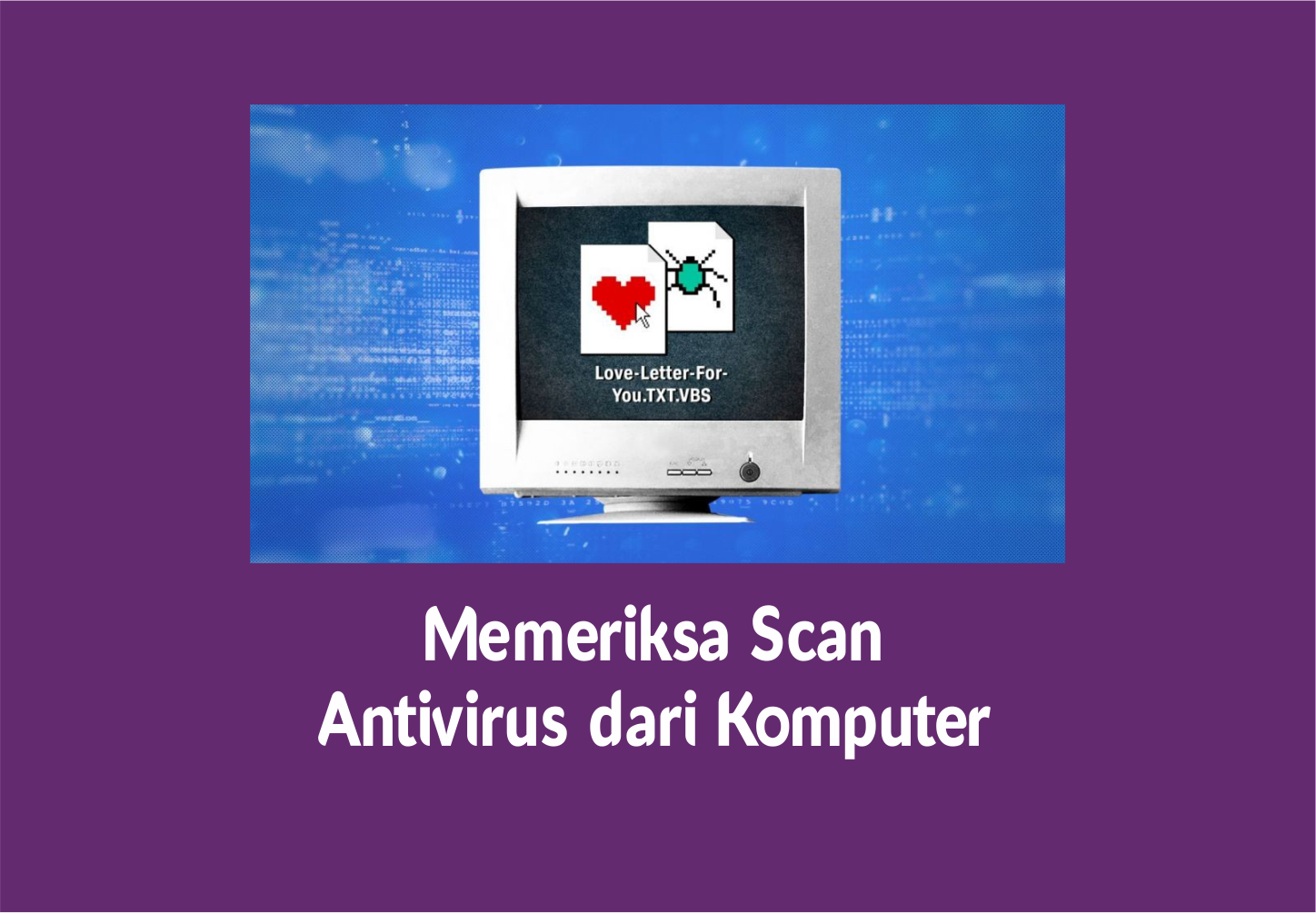 Memeriksa Scan Antivirus dari Komputer